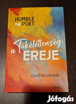 Ú!J! Humble the Poet A tökéletlenség ereje (olvasatlan)