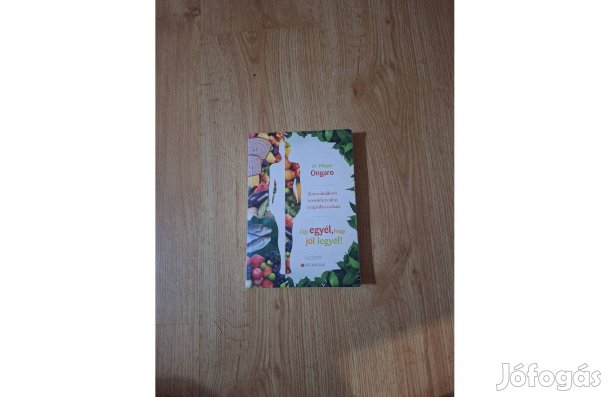 Úgy egyél, hogy jól legyél! Korszakalkotó szemléletváltás a táplálkozá