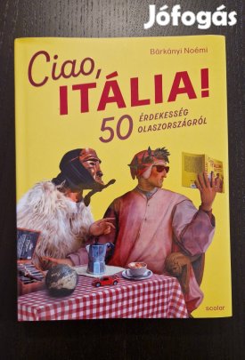 Új! Bárkányi Noémi Ciao, Italia! (olvasatlan)