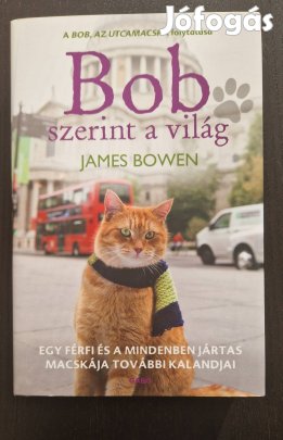 Új! James Bowen Bob szerint a világ (olvasatlan)