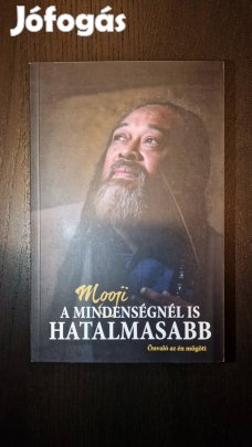 Új! Mooji A mindenségnél is hatalmasabb (olvasatlan)