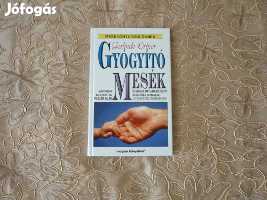Új - Gyógyító mesék - gyermeknevelés 3-7 éves korig
