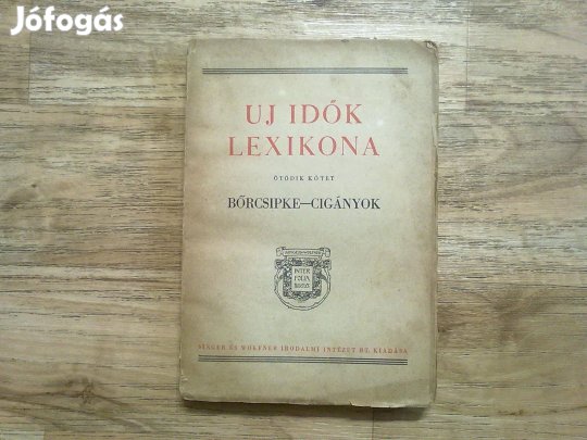 Új idők lexikona (Bőrcsipke - Cigányok) 1936