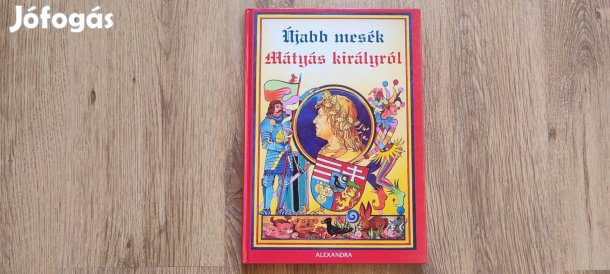 Újabb mesék Mátyás királyról