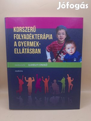 Ujhelyi Enikő (szerk.): Korszerű folyadékterápia a gyermekellátásban
