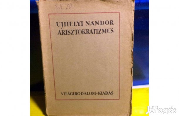 Ujhelyi Nándor: Arisztokratizmus