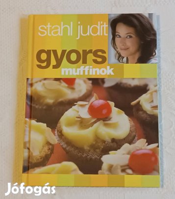 Újszerű Stahl Judit: Gyors muffinok / Süteményes Könyv