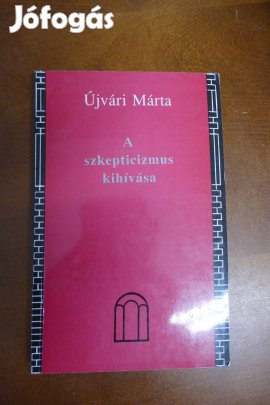 Újvári Márta - A szkepticizmus kihívása