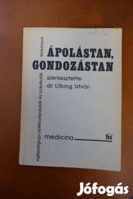 Ulbing István: Ápolástan, Gondozástan