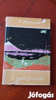Ulrich Makosch - A mai Japán / Útijegyzetek Tokiótól Hirosimáig