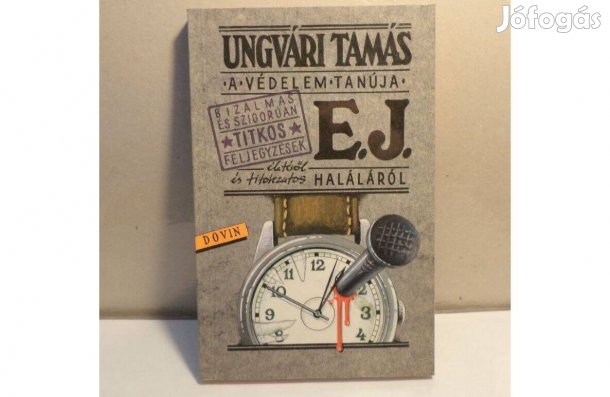 Ungvári Tamás: A védelem tanuja - E.J. haláláról