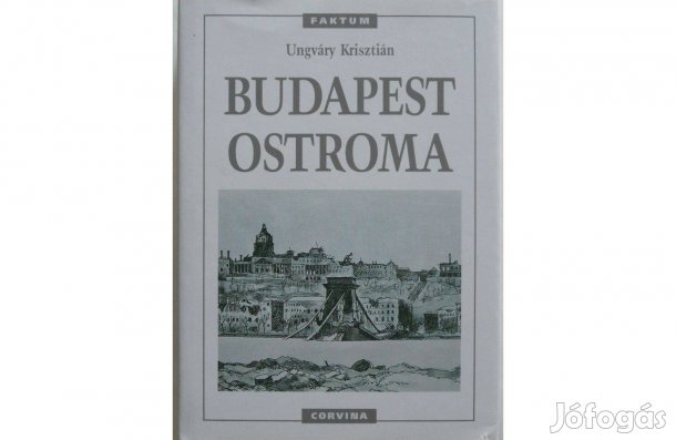 Ungváry Krisztián - Budapest ostroma könyv (új)