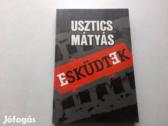 Usztics Mátyás: Esküdtek című új könyve akciósan eladó !