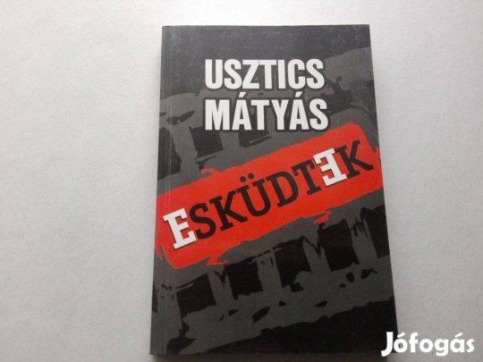 Usztics Mátyás: Esküdtek című új könyve akciósan eladó !