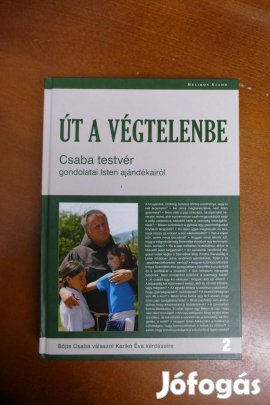 Út a végtelenbe - Csaba testvér gondolatai Isten ajándékairól