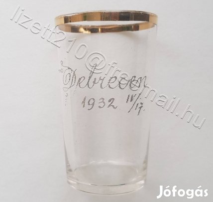 Üveg pohár feles pohár Debrecen 1932 felirattal