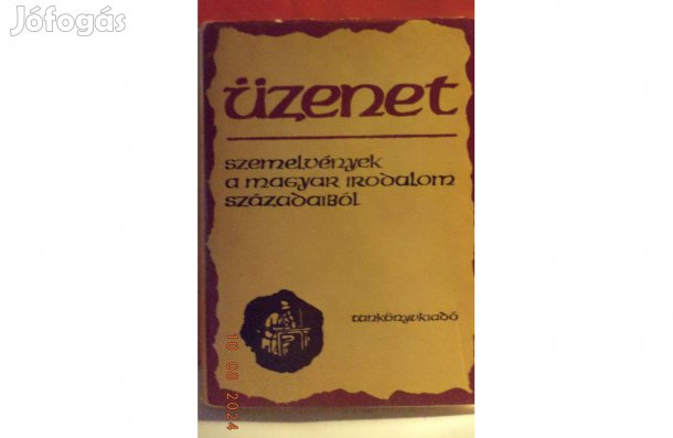 Üzenet - szemelvények a magyar irodalom századaiból