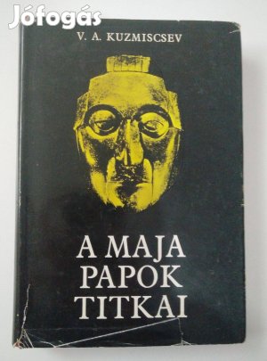 V. A. Kuzmiscsev - A maja papok titkai