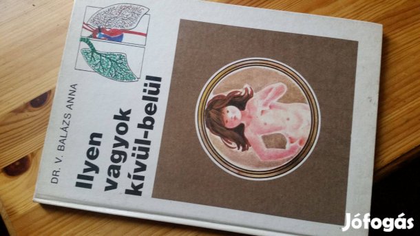 V. Balázs Anna: Ilyen vagyok kívül-belül -Az emberi test -Tinigondok