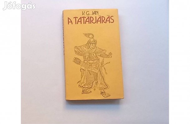 V. G. Jan: A tatárjárás * Európa Könyvkiadó, 1981 * Szinte új állapotú