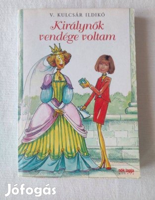 V. Kulcsár Ildikó: Királynők vendége voltam c. könyv