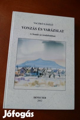 Vaczkó László : Vonzás és varázslat : a Somló az irodalomban