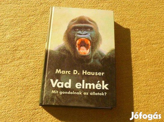 Vad elmék, Mit gondolnak az állatok? - Marc D. Hauser - Új könyv