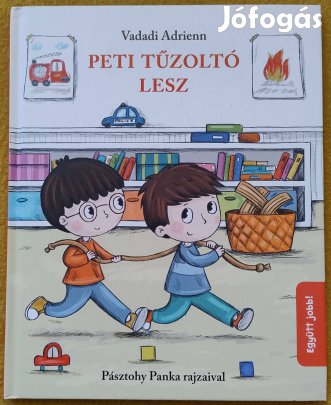 Vadadi Adrienn: Peti tűzoltó lesz (Pásztohy Panka rajzaival)