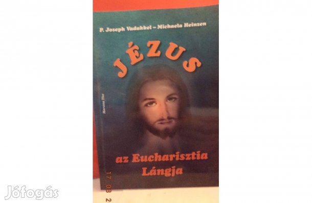 Vadakkel - Heinzen: Jézus az Eucharisztia Lángja