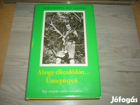 Vadászkönyv - Széchenyi Zsigmond - Ahogy elkezdődött. / Ünnepnapok