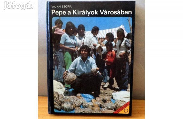 Vajkai Zsófia: Pepe a Királyok Városában