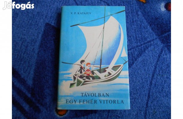 Valentyin Katajev:Távolban egy fehér vitorla