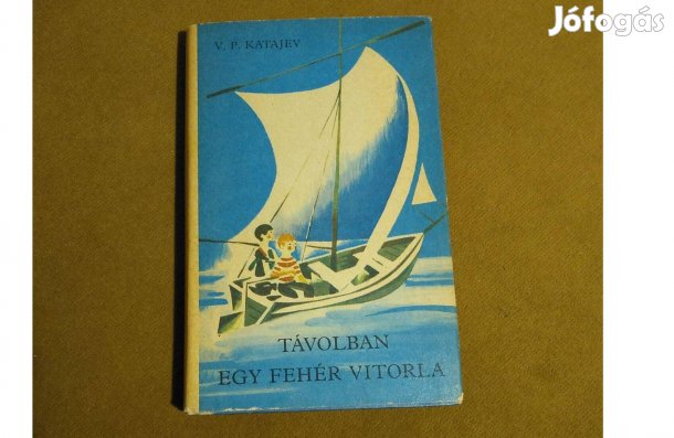 Valentyin Katajev: Távolban egy fehér vitorla (Könyv, 1987)
