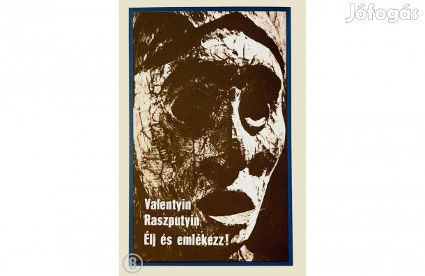 Valentyin Raszputyin: Élj és emlékezz! - - - (Csak személyesen!)