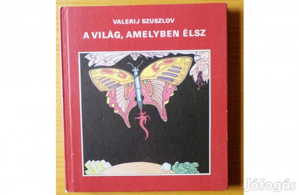 Valerij Szuszlov: A világ, amelyben élsz