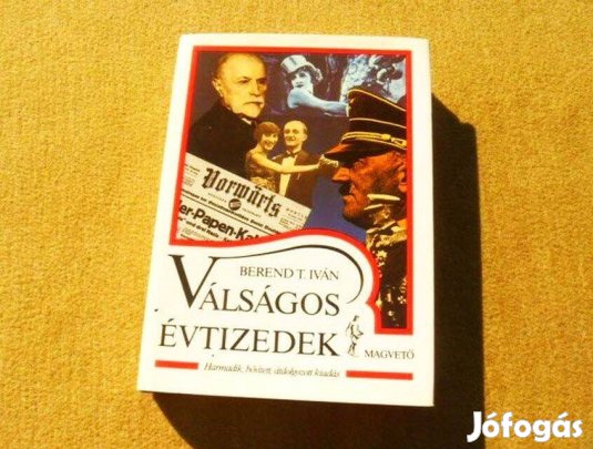Válságos évtizedek - Berend T. Iván - Új könyv