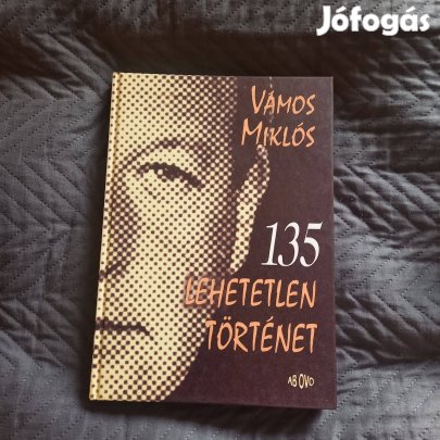Vámos Miklós: 135 lehetetlen történet