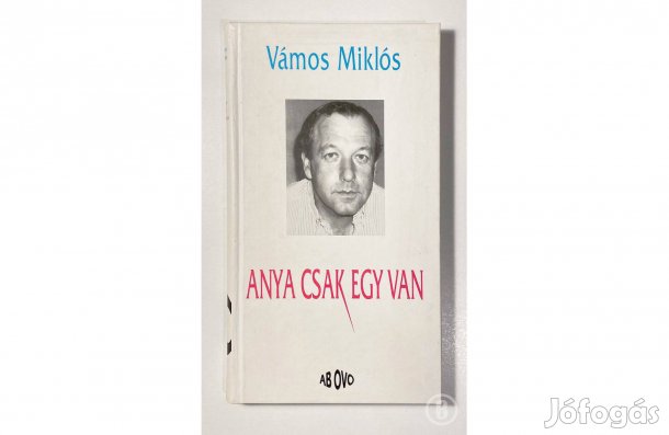 Vámos Miklós: Anya csak egy van - - - (Csak személyesen!)