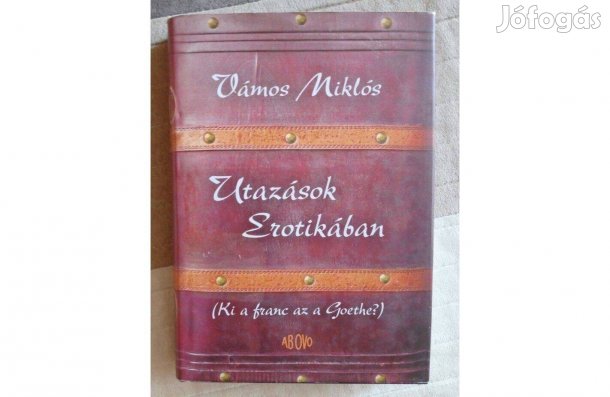 Vámos Miklós : Utazások Erotikában