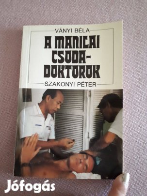 Ványi Béla- Szakonyi Péter: A manilai csodadoktorok
