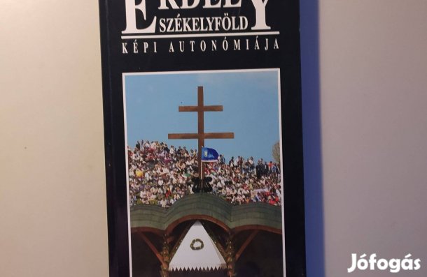 Váradi Péter Pál - Lőwey Lilla Erdély Székelyföld Képi autonómiája