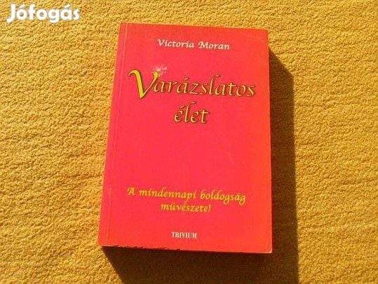 Varázslatos élet - Victoria Moran - (Új könyv)