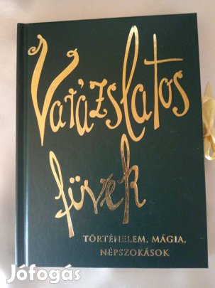 Varázslatos füvek- történelelem, mágia, népszokások - könyve