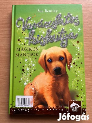 Varázslatos kiskutya - Mágikus mancsok, Sue Bentley