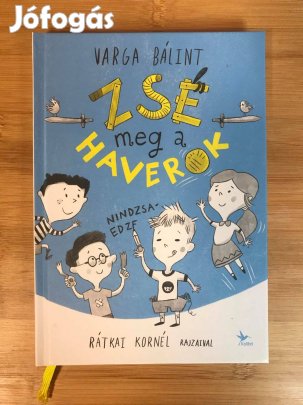 Varga Bálint: Zsé meg a haverok