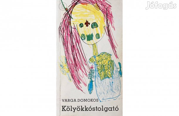 Varga Domokos: Kölyökkóstolgató - - - (Csak személyesen!)