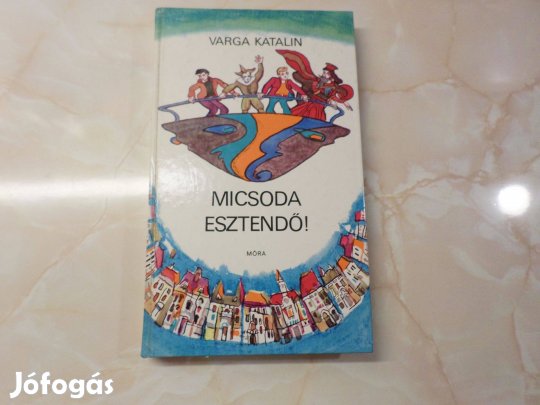 Varga Katalin Micsoda Esztendő, 1975 Gyermekkönyv