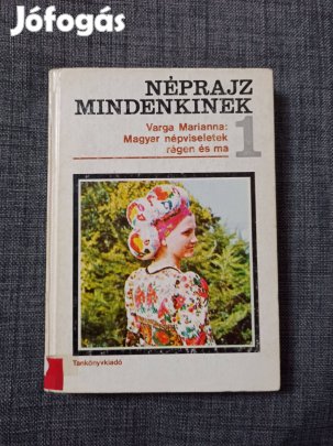 Varga Marianna - Magyar népviseletek régen és ma