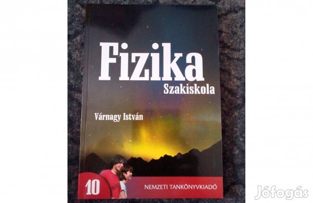 Várnagy István Fizika 10 Szakiskola tankönyv könyv Posta megoldható