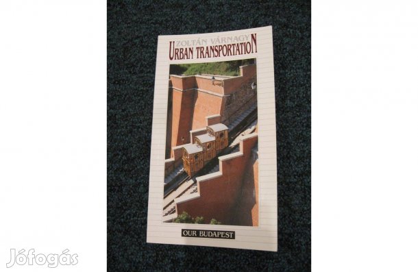 Várnagy Zoltán - Urban Transportation - Közlekedés -angol nyelvű kötet